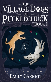 Paperback The Village Dogs of Pucklechuck: Book One Book