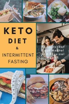 Paperback Keto Diet & Intermittent Fasting: Your Essential Guide For Low Carb, High Fat Diet to Skyrocket Your Mental and Physical Health [Large Print] Book