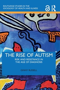 Paperback The Rise of Autism: Risk and Resistance in the Age of Diagnosis Book