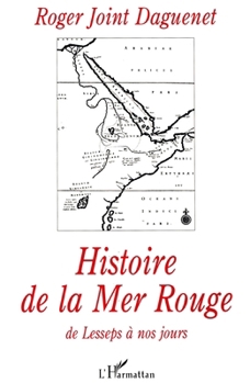 Paperback Histoire de la Mer Rouge de Lesseps a Nos Jours [French] Book