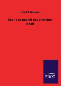 Paperback Uber Den Begriff Des Sittlichen Ideals [German] Book