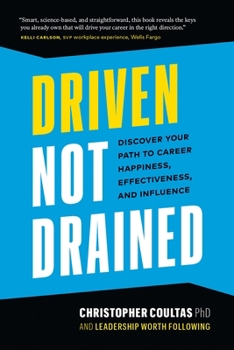 Hardcover Driven Not Drained: Discover Your Path to Career Happiness, Effectiveness, and Influence Book