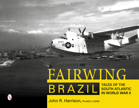 Hardcover Fairwing--Brazil: Tales of the South Atlantic in World War II Book