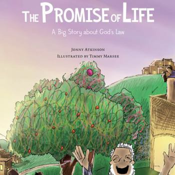 Hardcover The Promise of Life: A Big Story about God's Law Hardcover Jonny Atkinson Book