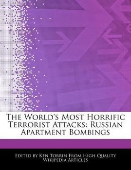 Paperback The World's Most Horrific Terrorist Attacks: Russian Apartment Bombings Book