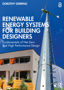 Paperback Renewable Energy Systems for Building Designers: Fundamentals of Net Zero and High Performance Design Book
