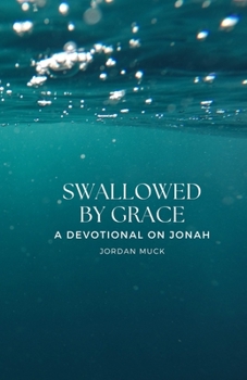 Paperback Swallowed by Grace: A Devotional on Jonah Book