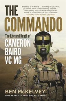 Paperback The Commando: The Life and Death of Cameron Baird, VC, MG Book