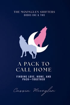 A Pack to Call Home (The Moonglen Shifters)