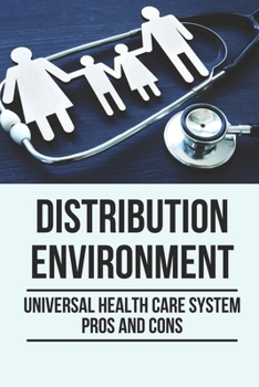 Paperback Distribution Environment: Universal Health Care System Pros And Cons: Sustainable Redistribution System Definition Book