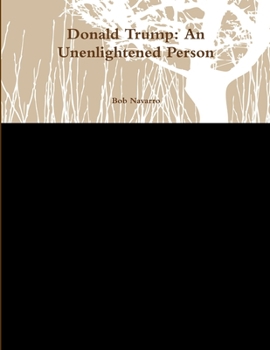 Paperback Donald Trump: An Unenlightened Person Book