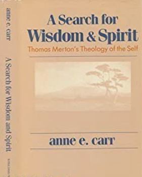 Hardcover A Search for Wisdom and Spirit: Thomas Merton's Theology of the Self Book