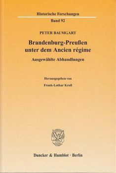 Brandenburg-Preussen Unter Dem Ancien Regime: Ausgewahlte Abhandlungen. Hrsg. Von Frank-Lothar Kroll