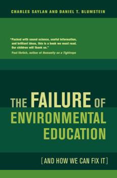 Paperback The Failure of Environmental Education (and How We Can Fix It) Book