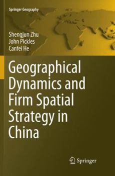 Paperback Geographical Dynamics and Firm Spatial Strategy in China Book