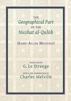 Paperback The Geographical Part of the Nuzhat Al-Qul&#363;b Book