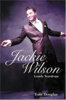 Paperback Jackie Wilson: Lonely Teardrops Book