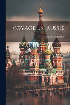 Paperback Voyage En Russie: Lettres Écrites En 1829 [French] Book