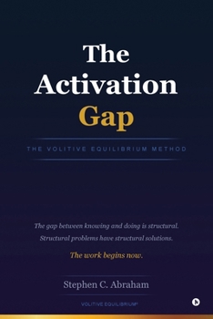 Paperback The Activation Gap: The Volitive Equilibrium Method Book