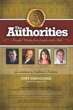 Paperback The Authorities - Tony Debogorski: Powerful Wisdom from Leaders in the Field Book