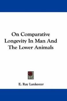 Paperback On Comparative Longevity In Man And The Lower Animals Book