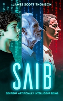 Paperback Saib: Sentient Artificially Intelligent Being Book