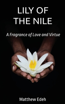 Paperback Lily of the Nile: A Fragrance of Love and Virtue Book