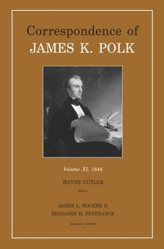 Hardcover Correspondence of James K. Polk: Volume 11, 1846 Book