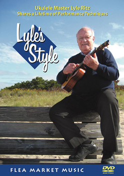 DVD Lyle's Style: Ukulele Master Lyle Ritz Shares a Lifetime of Performance Techniques Book
