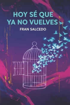 Paperback Hoy sé que ya no vuelves [Spanish] Book
