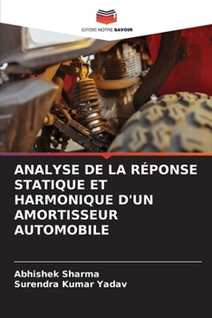 Paperback Analyse de la Réponse Statique Et Harmonique d'Un Amortisseur Automobile [French] Book