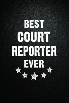 Best Court reporter Ever: 6"x9" Inch- 100 Pages Blank Lined Journal Notebook Appreciation Gift. Paperback. Birthday or Christmas Gift For Court ... Writing Daily Routine, Journal and Hand Note