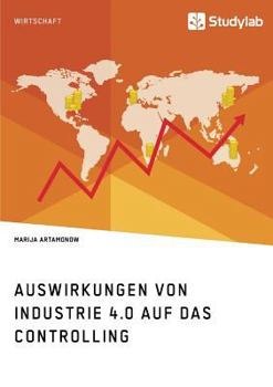 Paperback Auswirkungen von Industrie 4.0 auf das Controlling [German] Book