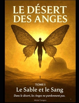 Paperback Le Desert Des Anges: Le Sable Et Le Sang [French] Book
