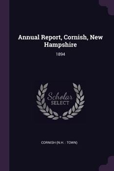 Paperback Annual Report, Cornish, New Hampshire: 1894 Book