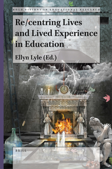 Paperback Re/Centring Lives and Lived Experience in Education Book