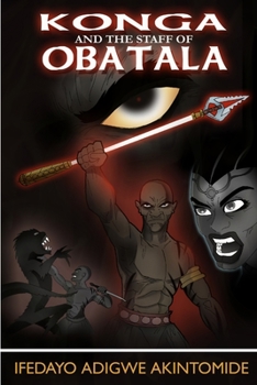 Konga and the Staff of Obatala - Book #2 of the Konga