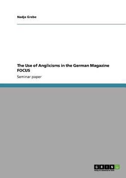 Paperback The Use of Anglicisms in the German Magazine FOCUS Book