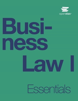 Paperback Business Law I Essentials by OpenStax (Print Version, Paperback, B&W) Book