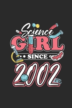 Paperback Science Girl Since 2002: Blank Lined Notebook / Journal (6 X 9) - Science Student and Scientist Birthday Gift Idea Book