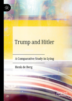 Hardcover Trump and Hitler: A Comparative Study in Lying Book