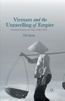 Paperback Vietnam and the Unravelling of Empire: General Gracey in Asia 1942-1951 Book