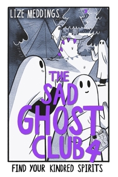 The Sad Ghost Club Vol 4: Find Your Kindred Spirits - Book #4 of the Sad Ghost Club