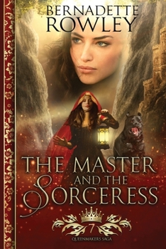 The Master and the Sorceress - Book #7 of the Queenmakers Saga