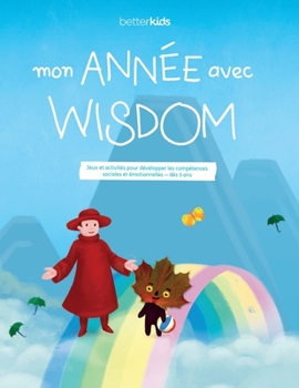 Paperback Mon Année avec Wisdom: Jeux et activités pour développer les compétences sociales et émotionnelles - dès 5 ans [French] Book