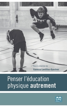 Paperback Penser l'éducation physique autrement [French] Book