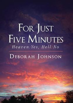 Paperback For Just Five Minutes: Heaven:yes, Hell:no Book