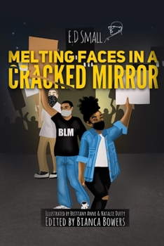 Paperback Melting Faces in a Cracked Mirror: Written Work's by E.D. Small Book
