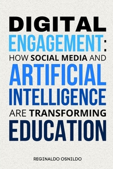 Paperback Digital Engagement: How Social Media and Artificial Intelligence Are Transforming Education Book