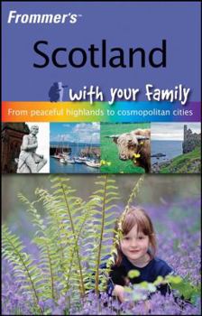 Paperback Scotland with Your Family: From Peaceful Highlands to Cosmopolitan Cities Book